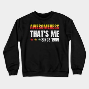 21st Birthday: Awesomeness Thats Me Since 1999 Crewneck Sweatshirt